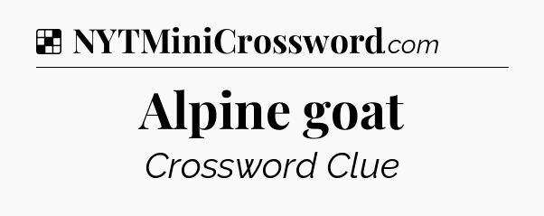 Solution: Alpine goat - NYT Crossword