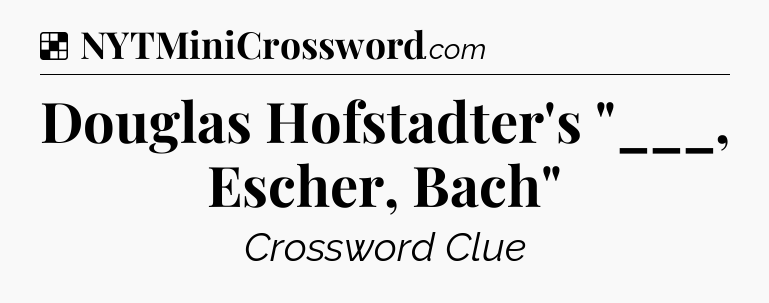 Solution: Douglas Hofstadter's 