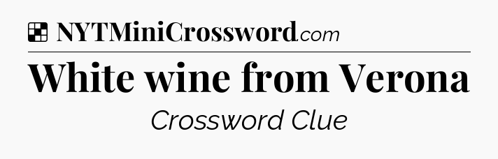 Solution: White wine from Verona - NYT Crossword