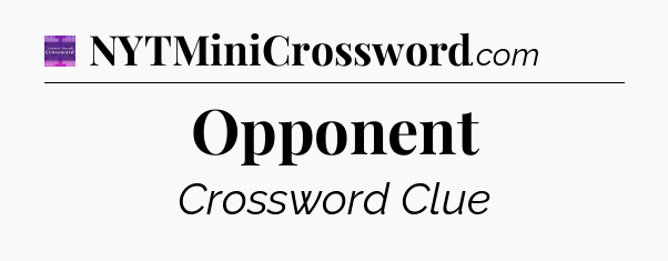 Opponent - Thomas Joseph Crossword