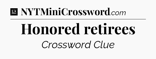 Honored retirees - LA Times Crossword