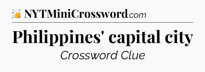 Philippines' capital city - 7 Little Words