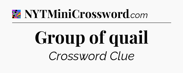 Group of quail Crossword Clue