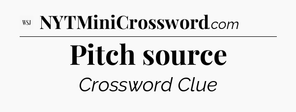 Pitch source - WSJ Crossword