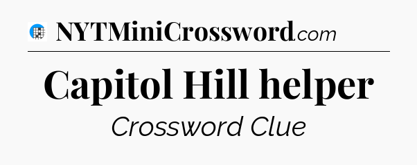 Capitol Hill helper Crossword Clue