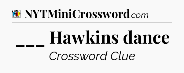 ___ Hawkins dance Crossword Clue