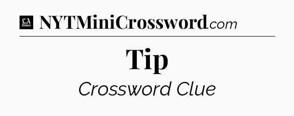 Tip - LA Times Crossword