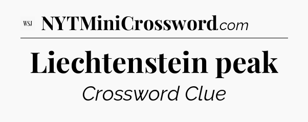 Liechtenstein peak - WSJ Crossword