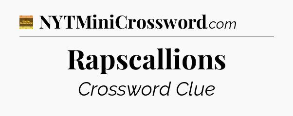 Rapscallions - Eugene Sheffer Crossword