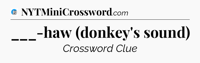 ___-haw (donkey's sound) Crossword Clue