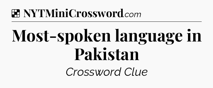 Solution: Most-spoken language in Pakistan - NYT Crossword