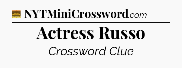 Actress Russo crossword clue Eugene Sheffer