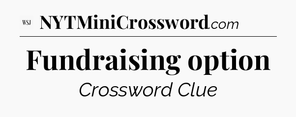 Fundraising option - WSJ Crossword