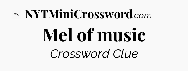 Mel of music - WSJ Crossword