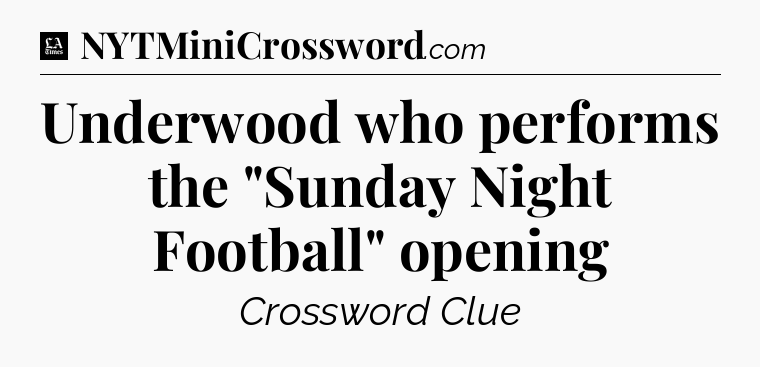 Underwood who performs the 