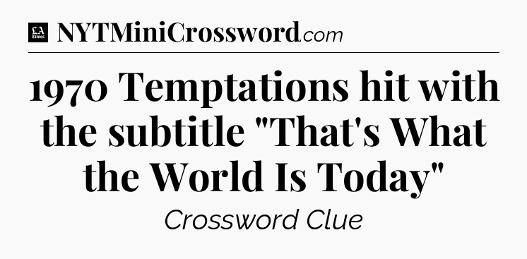 1970 Temptations hit with the subtitle 