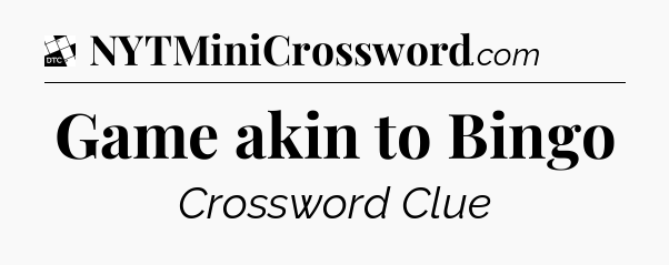 Game akin to Bingo - Daily Themed Classic Crossword