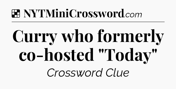 Solution: Curry who formerly co-hosted 