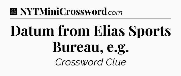 Datum from Elias Sports Bureau, e.g - LA Times Crossword