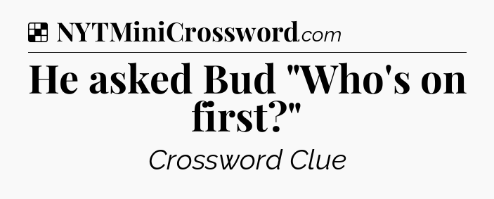 Solution: He asked Bud 