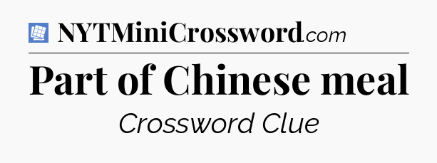 Part of Chinese meal Puzzle Page Crossword Clue