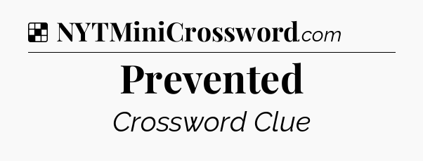 Solution: Prevented - NYT Crossword