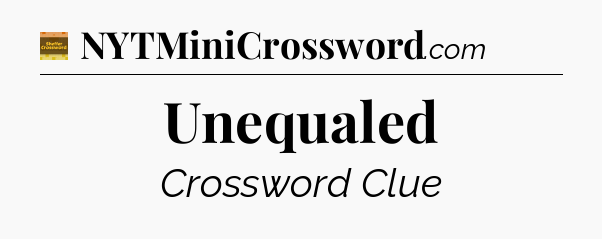 Unequaled - Eugene Sheffer Crossword