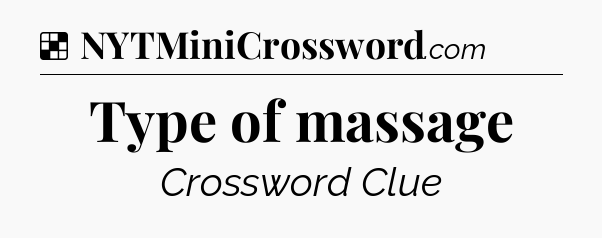 Solution: Type of massage - NYT Crossword