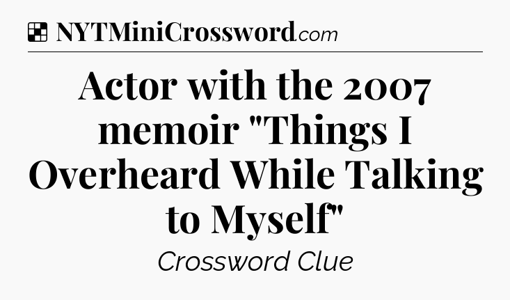 Solution: Actor with the 2007 memoir 
