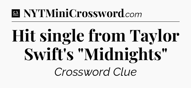 Hit single from Taylor Swift's 