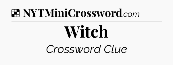 Witch NYT Crossword