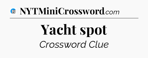 Yacht spot Crossword Clue