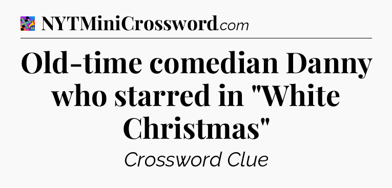 Old-time comedian Danny who starred in 