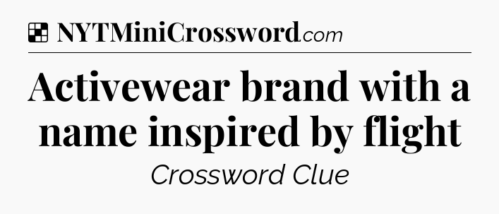 Solution: Activewear brand with a name inspired by flight - NYT Crossword