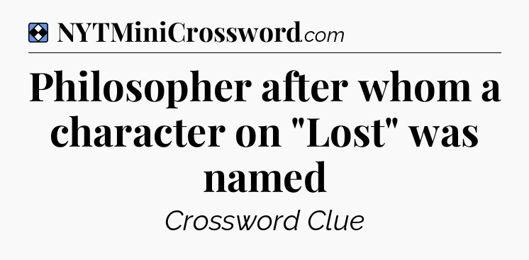 Solution: Philosopher after whom a character on 