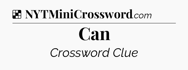Solution: Can - NYT Crossword