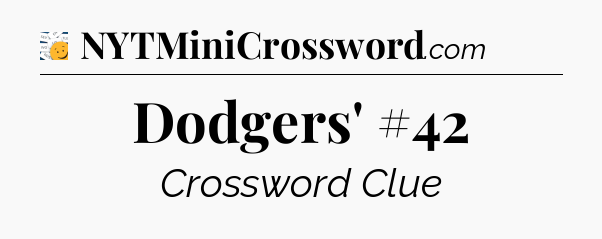 Dodgers' #42 - 7 Little Words