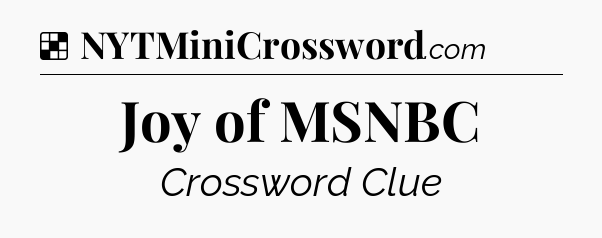 Solution: Joy of MSNBC - NYT Crossword