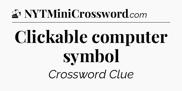 Clickable computer symbol - Daily Themed Classic Crossword