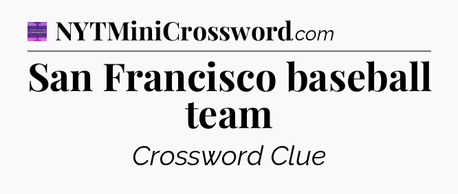 San Francisco baseball team - Thomas Joseph Crossword