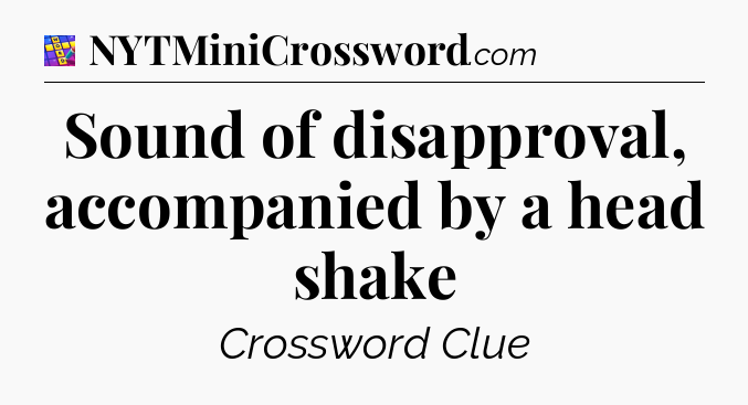 Sound of disapproval, accompanied by a head shake Codycross