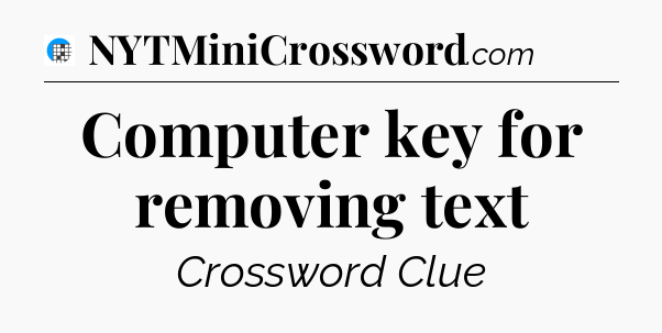 Computer key for removing text Crossword Clue
