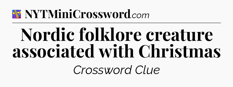 Nordic folklore creature associated with Christmas Codycross