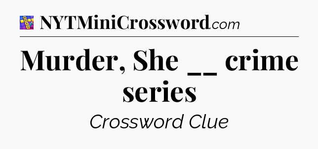 Murder, She __ crime series Codycross