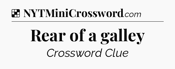 Solution: Rear of a galley - NYT Crossword