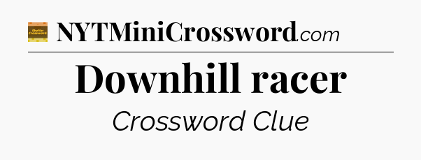 Downhill racer - Eugene Sheffer Crossword