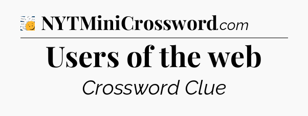 Users of the web - 7 Little Words