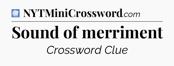 Sound of merriment Puzzle Page Crossword Clue