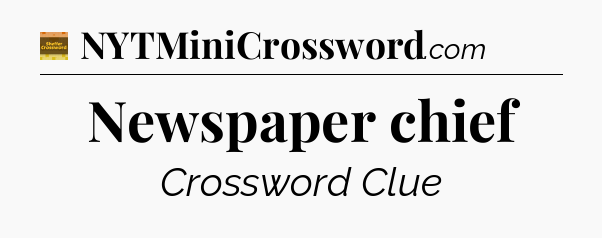 Newspaper chief - Eugene Sheffer Crossword