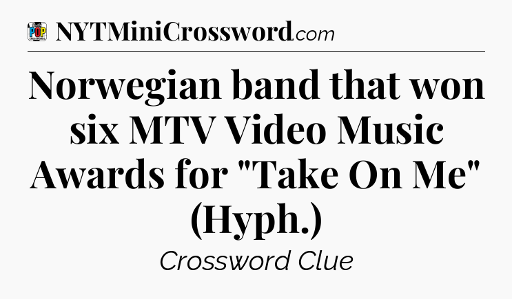 Norwegian band that won six MTV Video Music Awards for 